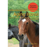 Aging Horse: Help Your Horse Grow Old with Dignity and in Health